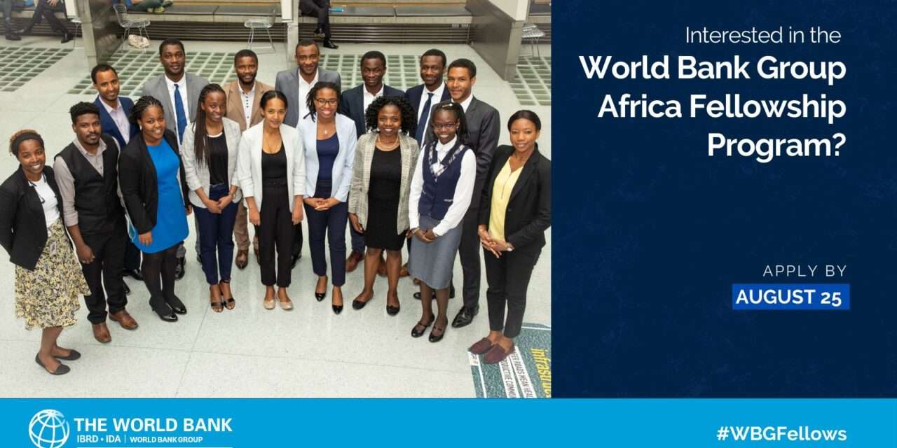 World Bank Group Africa Fellowship Program (Fully-funded and open to all Africans)