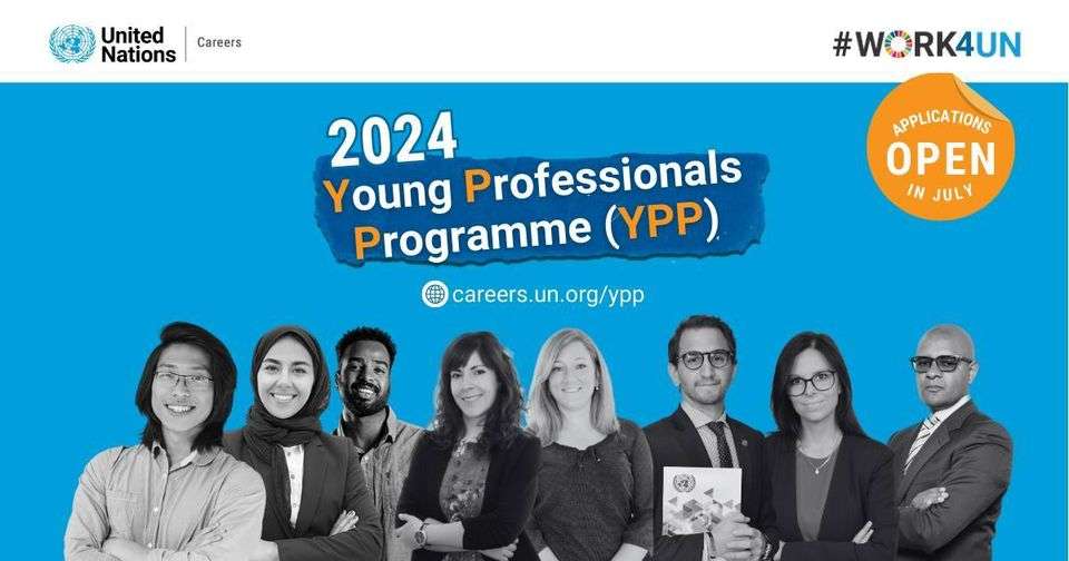 United Nations 2024 Young Professionals Programme Opening soon! Read this to prepare and apply