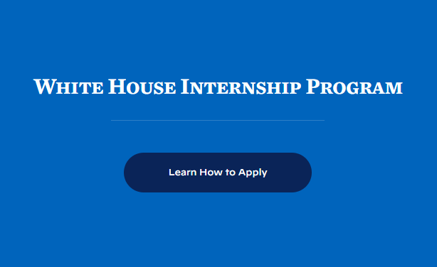 Apply Now for the Spring 2025 White House Internship Program (Paid Internship for USA Residents)