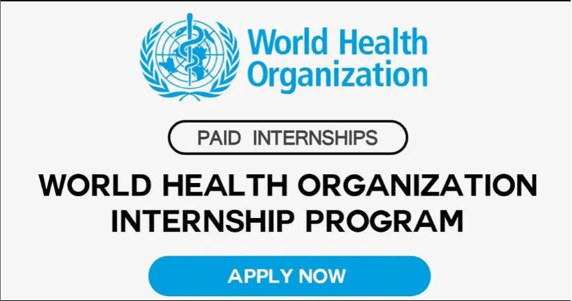 United Nations World Health Organization Paid Internship Program 2024