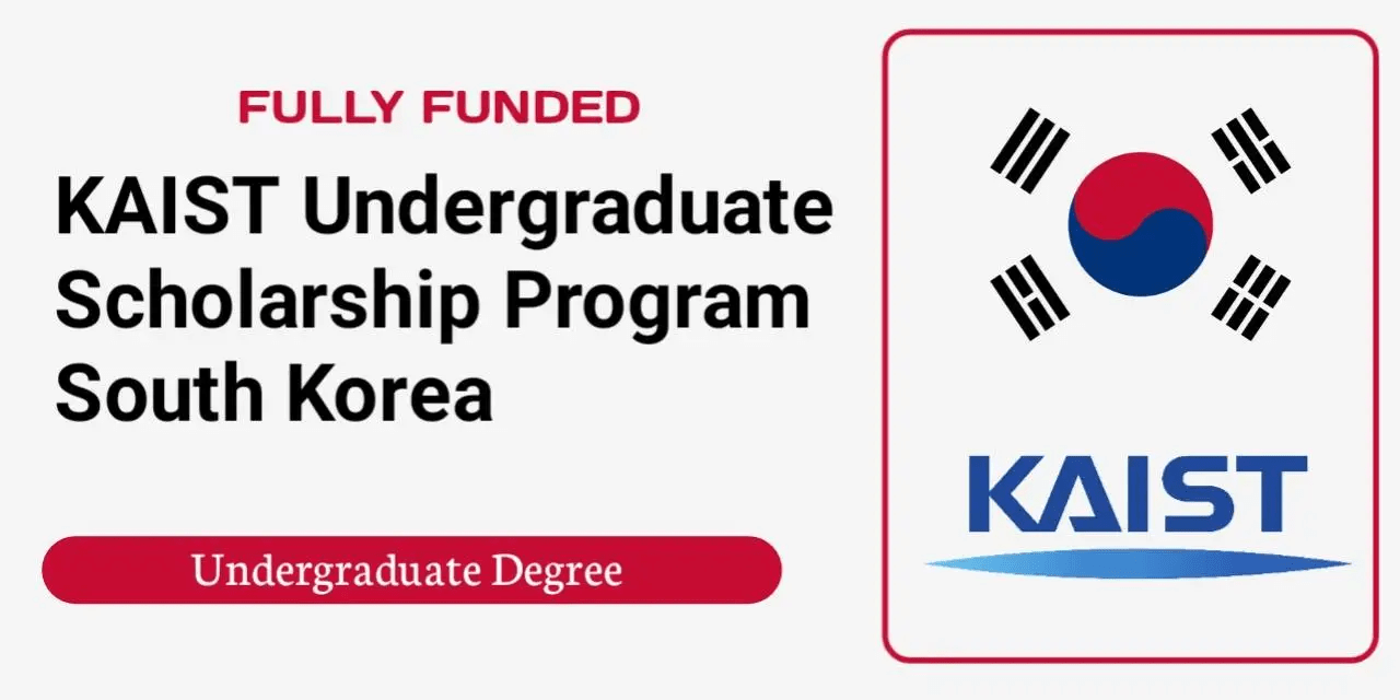 KAIST Undergraduate Scholarships to in South Korea(Fully-funded)