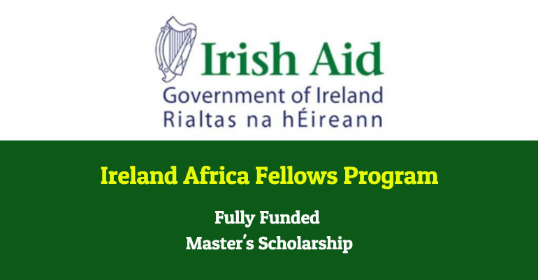 Ireland-Africa Fellows Scholarship Programme(Fully-funded Master’s in Ireland)