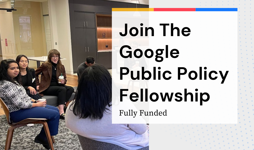 Apply to become a Summer 2024 Google Public Policy Fellow (Fully Funded)