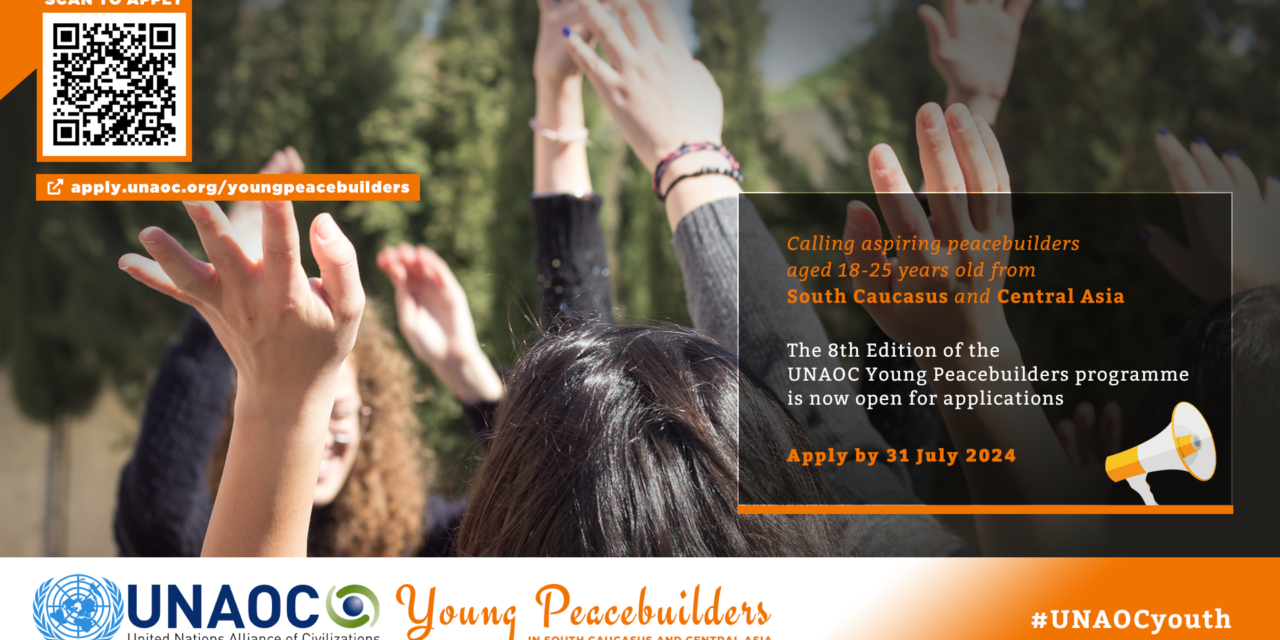 Apply for the UNAOC Young Peacebuilders in South Caucasus and Central Asia – 8th Edition (Fully-funded)